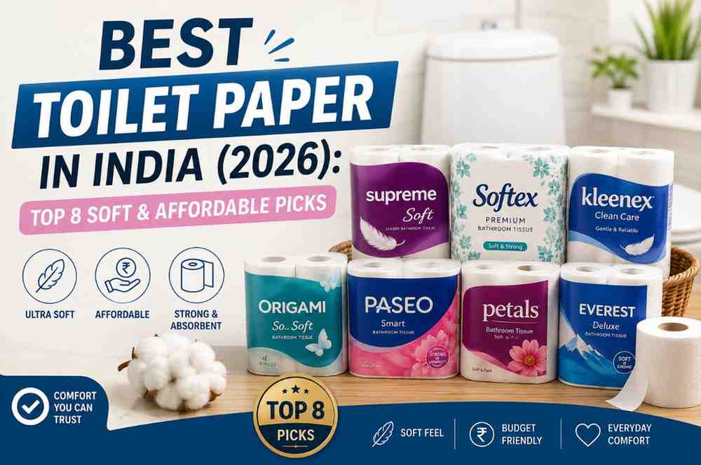 Best Toilet Paper in India (2026): Top 8 Soft & Affordable Picks
